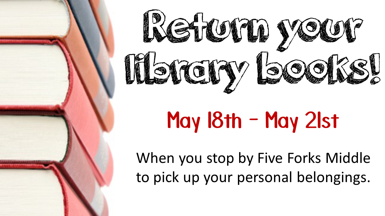Please return all library books the week of May 18th.